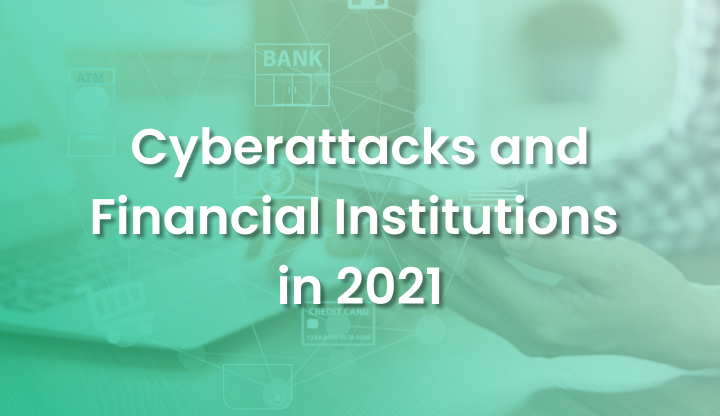 Article: Financial Industry Cyberattacks 2021