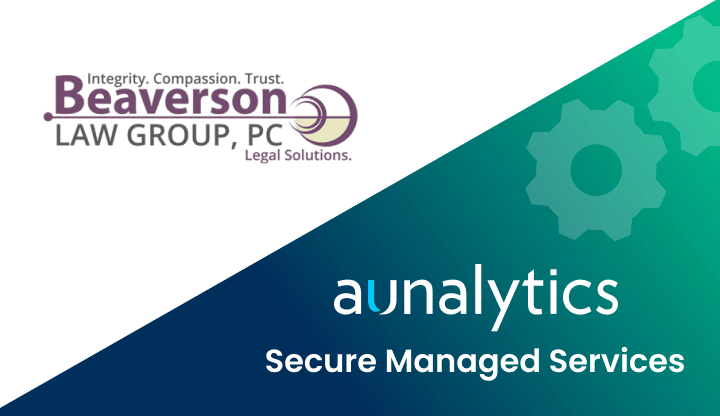 Beaverson Law Group, PC Strengthens Cyber Defenses with Aunalytics Secure Managed Services